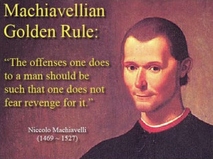 ... must change his conduct with the times – Niccolo Machiavelli