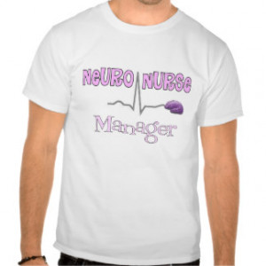 Neuro Nurse Manager Gifts T-shirts