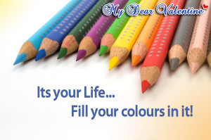 motivational-quotes-Its-you-lifeFill-your-colours