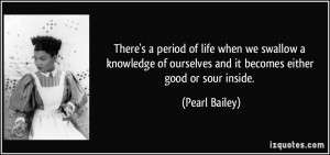 There's a period of life when we swallow a knowledge of ourselves and ...
