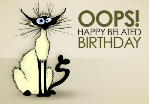 http://www.commentsyard.com/oops-happy-belated-birthday-graphic/