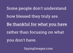 Be Thankful For What You Have Rather Than Focusing On What You Don’t ...