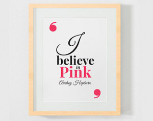 Audrey Hepburn quote, inspirational print, wall decor, i believe in ...