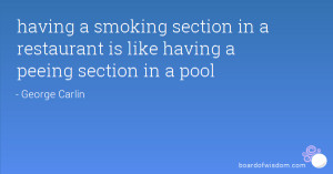 having a smoking section in a restaurant is like having a peeing ...