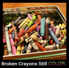 broken crayons still color more inspiration quotes broken crayons ...