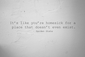 Garden State quote #homesick