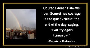 Courage doesn't always roar.