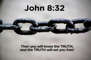 ... kjv 32 and ye shall know the truth and the truth shall make you free