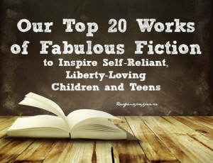 ... Fiction to Inspire Self-Reliant, Liberty-Loving Children and Teens