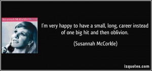 ... career instead of one big hit and then oblivion. - Susannah McCorkle