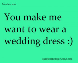 dress #wedding #weddingdress #you #make #me #want