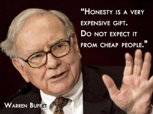 Honesty is a very expensive gift..!