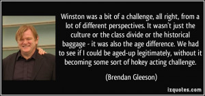 More Brendan Gleeson Quotes