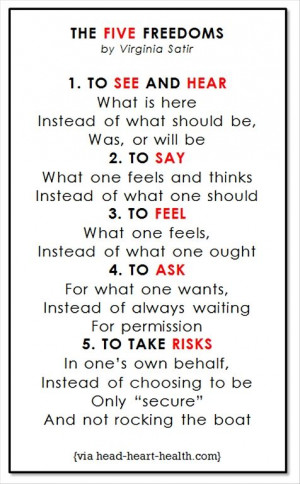 The Five Freedoms by Virginia Satir. Repinned by Urban Wellness: www ...