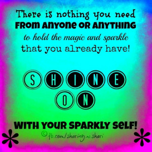 Shine on quote via www.Facebook.com/Sharing.w.Shari