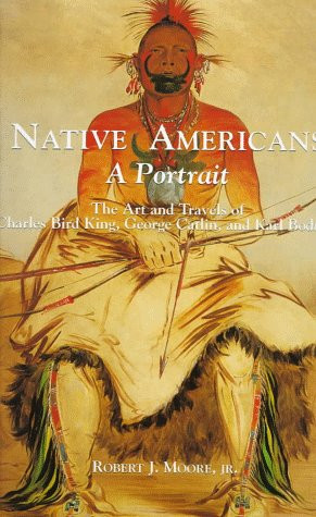 ... Art and Travels of Charles Bird King, George Catlin, and Karl Bodmer