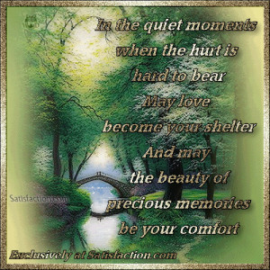 ... The Beauty Of Precious Memories Be Your Comfort ” ~ Sympathy Quote