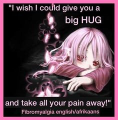 wish I could give you a big hug and take all your pain away. Sending ...