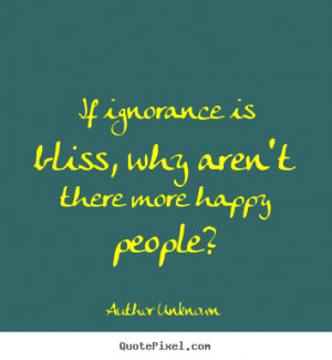 Create your own image quote about success If ignorance is bliss why
