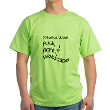 ck, Fight, and Weld Pipe T-Shirt for