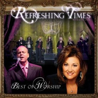 Refreshing Times - Best of Worship by Joni Lamb, The Daystar Singers ...