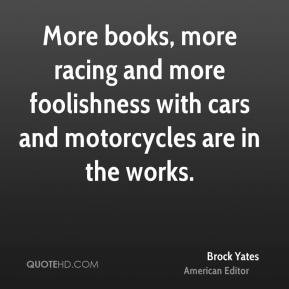 Brock Yates - More books, more racing and more foolishness with cars ...