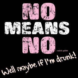 No+means+no+well+maybe+if+i'm+drunk+-+USD18+close+up
