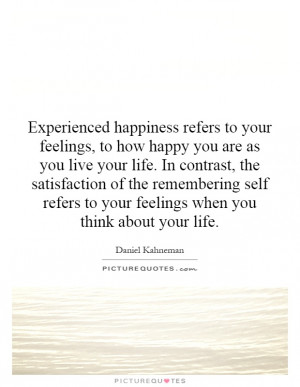 your feelings, to how happy you are as you live your life. In contrast ...