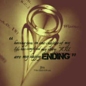 ... one chapter of my life has completed my story you are my happy ending