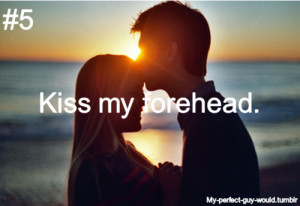 ... tagged as kiss forehead boyfriend perfect boyfriend perfect guy