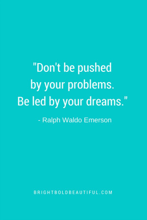 To live with purpose. To say the courageous thing. To celebrate ...