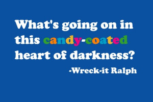 Wreck-it Ralph Movie Quote