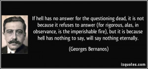 If hell has no answer for the questioning dead, it is not because it ...