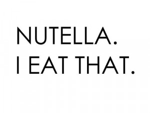 nutella #lol #funny #thetruth #happyquotes