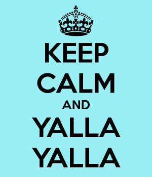 KEEP CALM AND YALLA YALLA