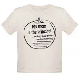 My Mom is the Principal T-Shirt on