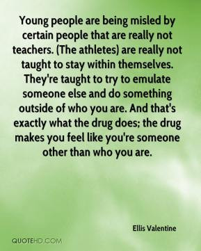 Ellis Valentine - Young people are being misled by certain people that ...