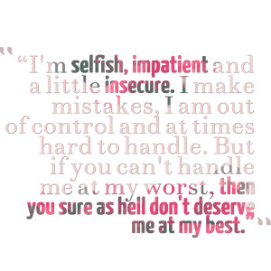 Quotes Picture: “i'm selfish, impatient and a little insecure i make ...
