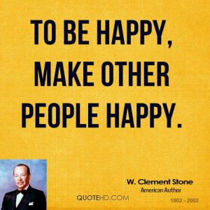 To be happy, make other people happy.