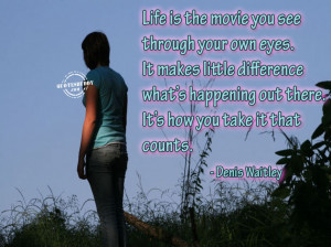 The Best Of Movie Quotes About Life Life As A Movie And It Is Make Me