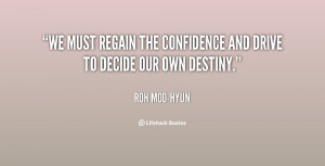 quote-Roh-Moo-hyun-we-must-regain-the-confidence-and-drive-24188.png
