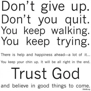 Don't give up! #prolife #prochoice #God #quotes