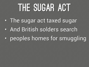 These are facts about the sugar act