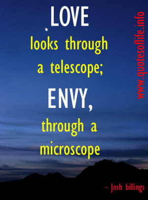 ... telescope-envy-through-a-microscope-Josh-billings-love-picture-quote