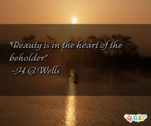 Beauty is in the heart of the beholder .