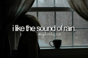 But I hate the actual rain.
