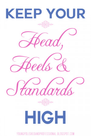 Quote of the Week: Keep Your Head, Heels and Standards High