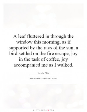 leaf fluttered in through the window this morning, as if supported ...