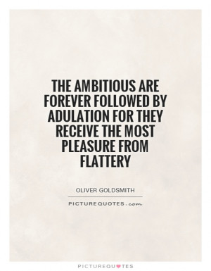 Flattery Quotes Oliver Goldsmith Quotes