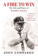 woody a fire to win the life and times of woody hayes woody hayes ...